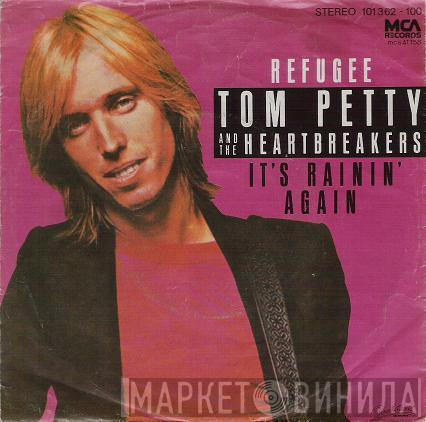  Tom Petty And The Heartbreakers  - Refugee / It's Rainin' Again