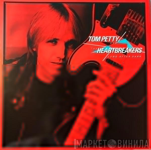  Tom Petty And The Heartbreakers  - Long After Dark