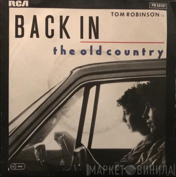  Tom Robinson  - Back In The Old Country