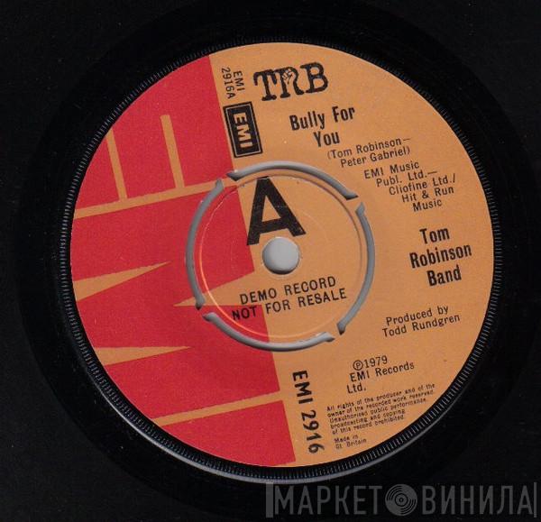 Tom Robinson Band - Bully For You