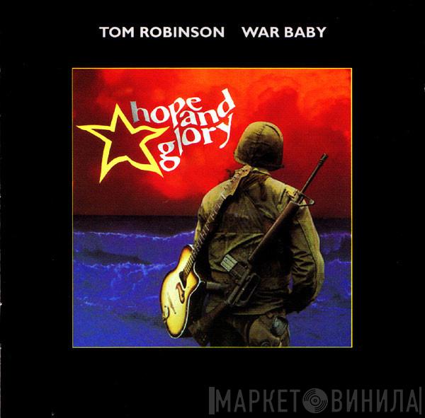  Tom Robinson  - War Baby: Hope And Glory