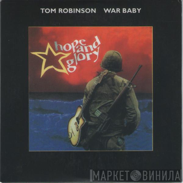 Tom Robinson  - War Baby: Hope And Glory