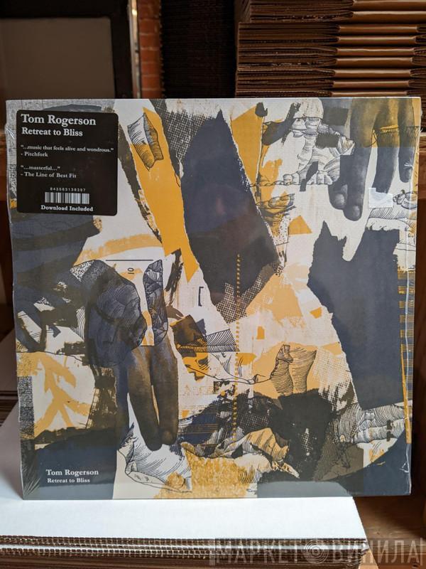 Tom Rogerson - Retreat To Bliss