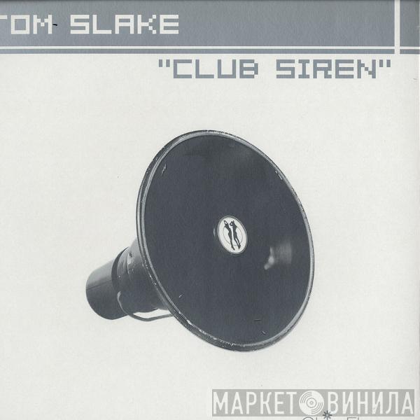Tom Slake - Club Siren