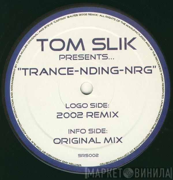 Tom Slik - Trance-nding NRG