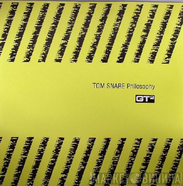  Tom Snare  - Philosophy