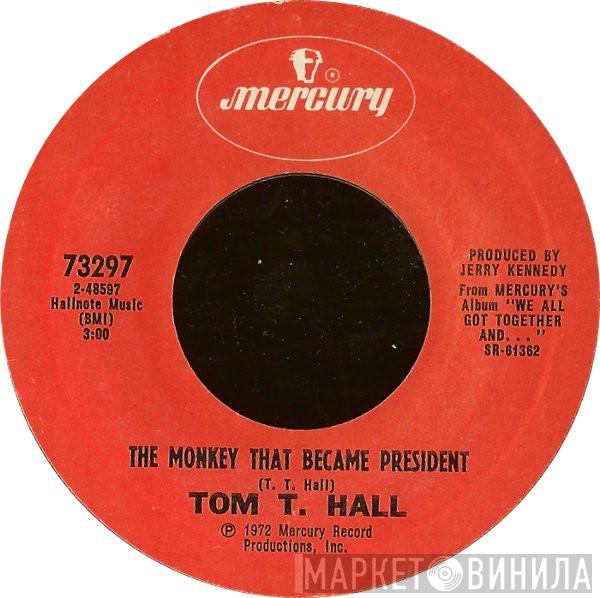 Tom T. Hall - The Monkey That Became President / She Gave Her Heart To Jethro