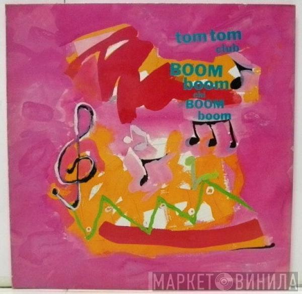  Tom Tom Club  - Boom Boom Chi Boom Boom