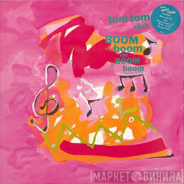 Tom Tom Club - Boom Boom Chi Boom Boom