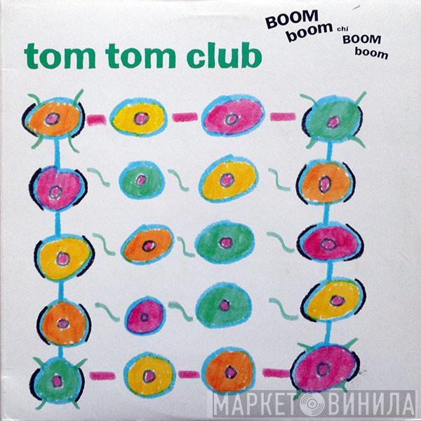  Tom Tom Club  - Boom Boom Chi Boom Boom