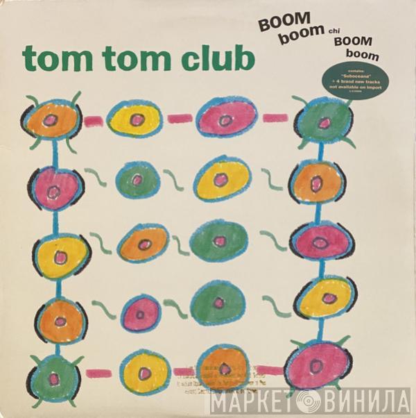  Tom Tom Club  - Boom Boom Chi Boom Boom
