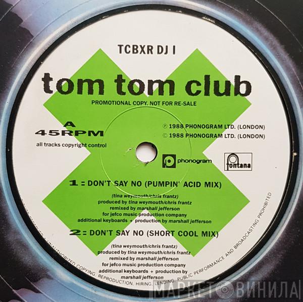  Tom Tom Club  - Don't Say No