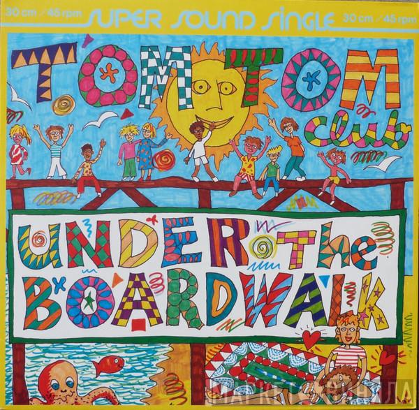 Tom Tom Club - Under The Boardwalk