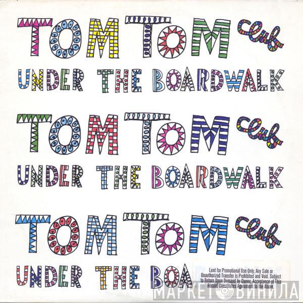  Tom Tom Club  - Under The Boardwalk