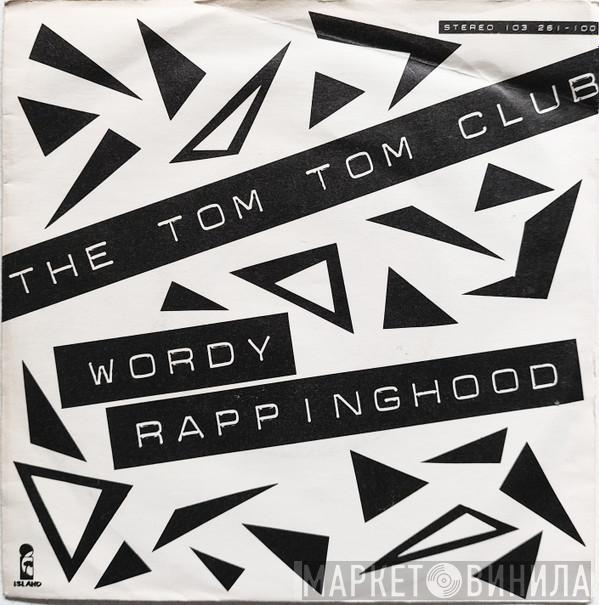  Tom Tom Club  - Wordy Rappinghood