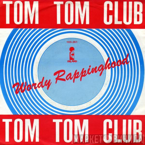  Tom Tom Club  - Wordy Rappinghood