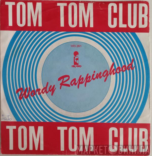  Tom Tom Club  - Wordy Rappinghood