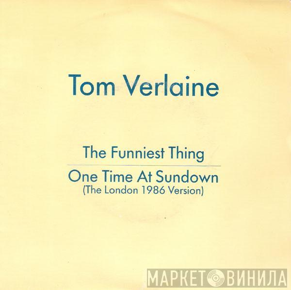 Tom Verlaine - The Funniest Thing / One Time At Sundown (The London 1986 Version)