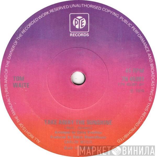 Tom Waite - Take Away The Sunshine