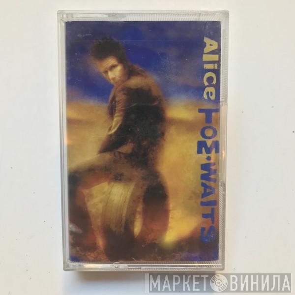  Tom Waits  - Alice