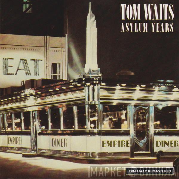  Tom Waits  - Asylum Years