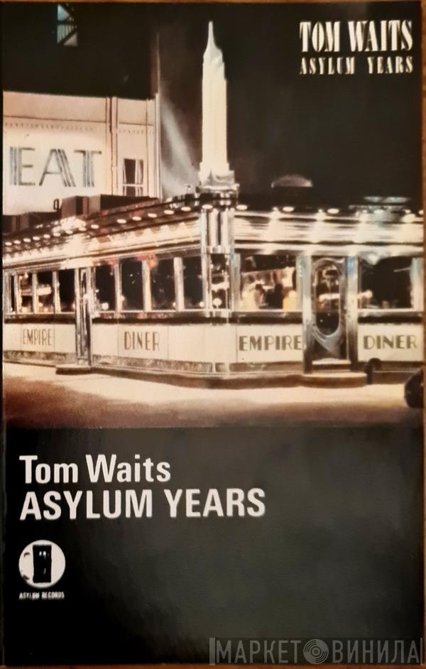  Tom Waits  - Asylum Years