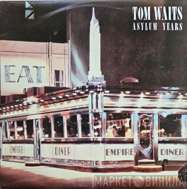  Tom Waits  - Asylum Years