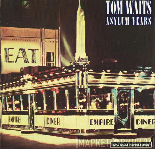  Tom Waits  - Asylum Years