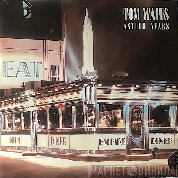 Tom Waits - Asylum Years