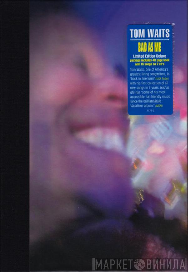  Tom Waits  - Bad As Me