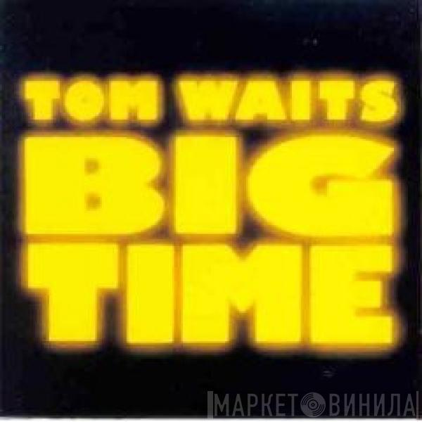  Tom Waits  - Big Time