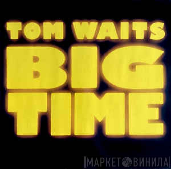 Tom Waits  - Big Time