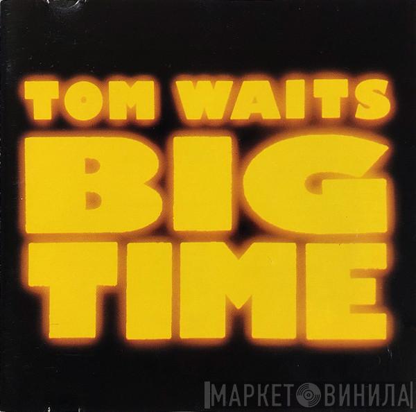 Tom Waits - Big Time