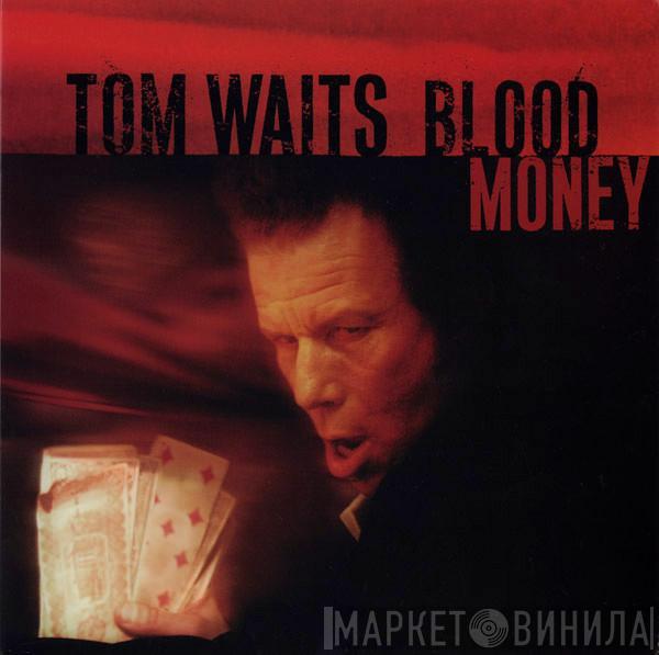  Tom Waits  - Blood Money