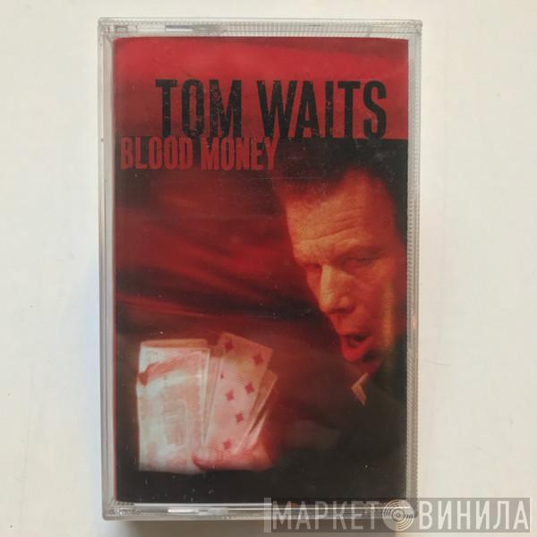  Tom Waits  - Blood Money