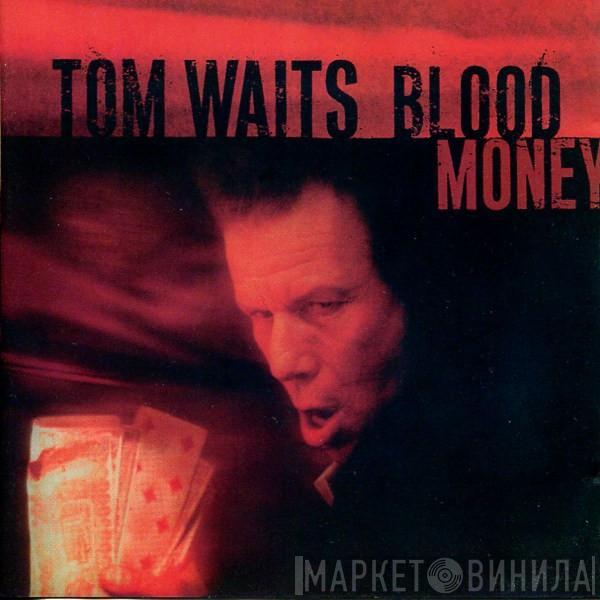  Tom Waits  - Blood Money