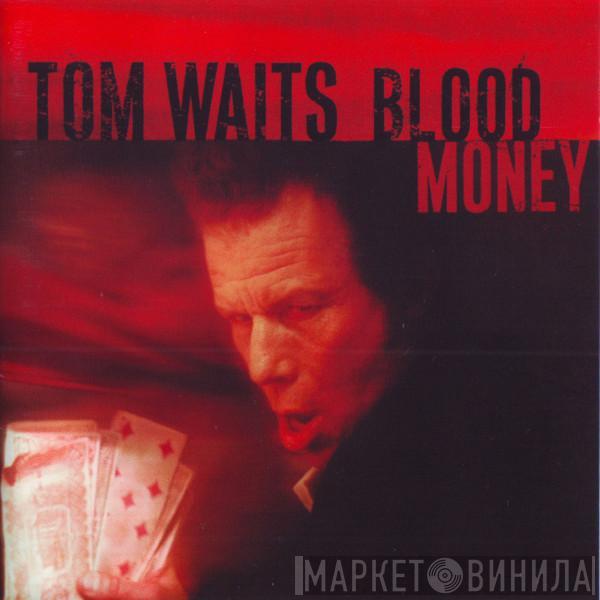  Tom Waits  - Blood Money
