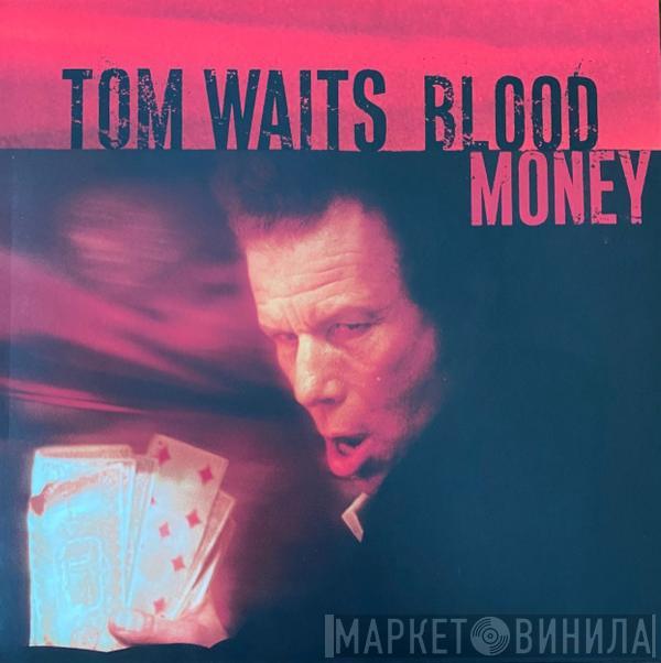  Tom Waits  - Blood Money