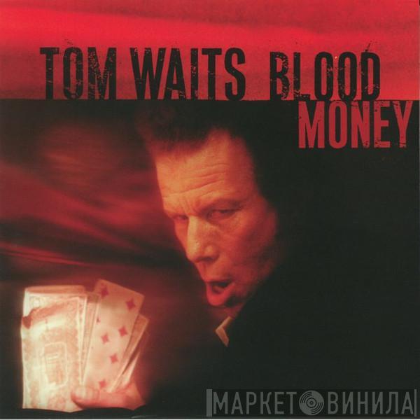  Tom Waits  - Blood Money