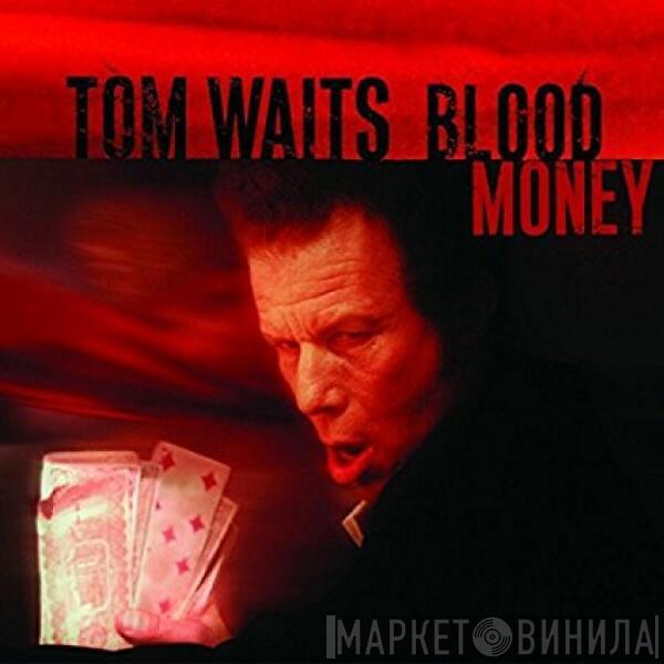 Tom Waits - Blood Money
