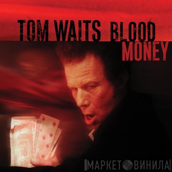  Tom Waits  - Blood Money