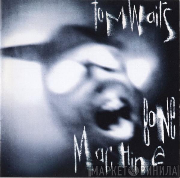  Tom Waits  - Bone Machine