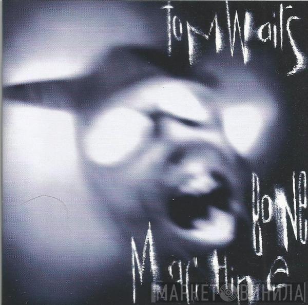  Tom Waits  - Bone Machine