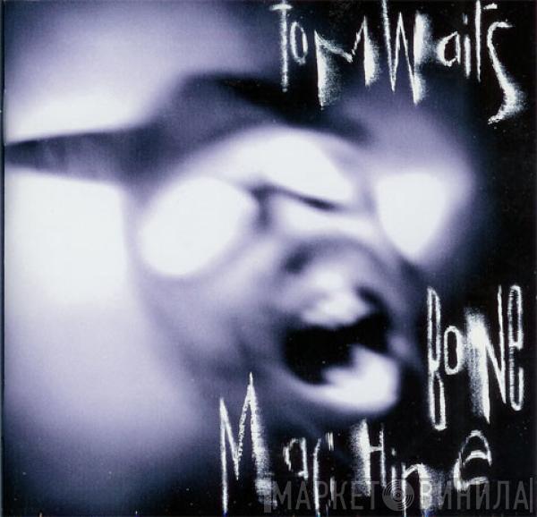 Tom Waits  - Bone Machine