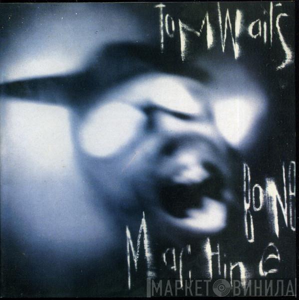  Tom Waits  - Bone Machine