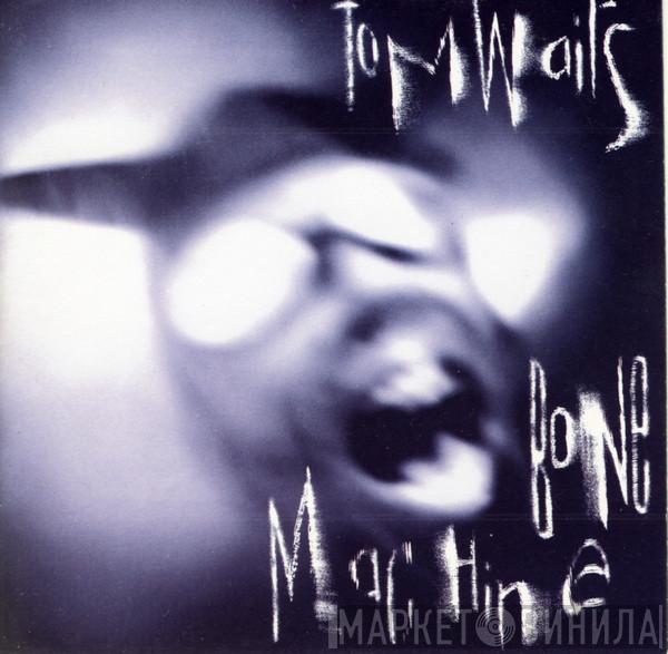  Tom Waits  - Bone Machine
