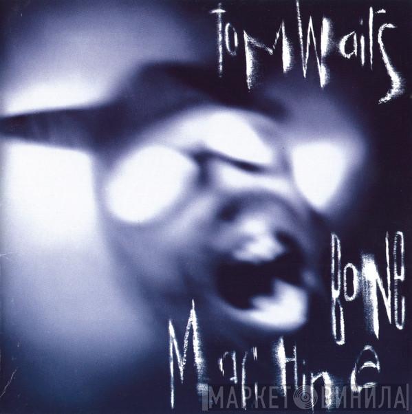  Tom Waits  - Bone Machine