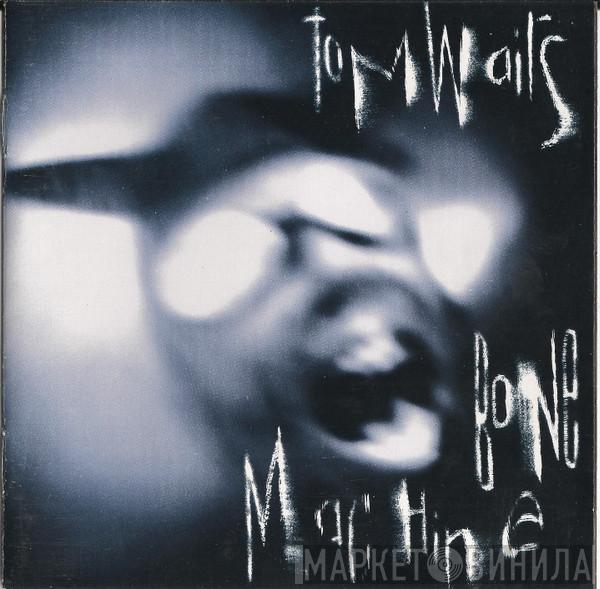  Tom Waits  - Bone Machine
