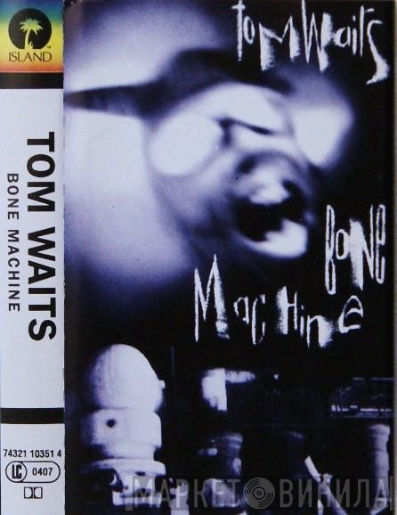  Tom Waits  - Bone Machine