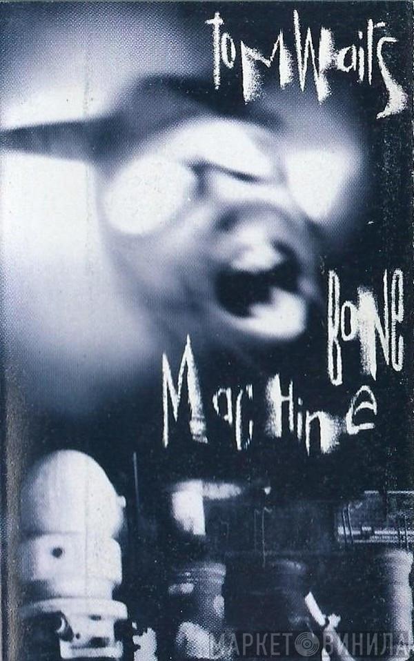  Tom Waits  - Bone Machine